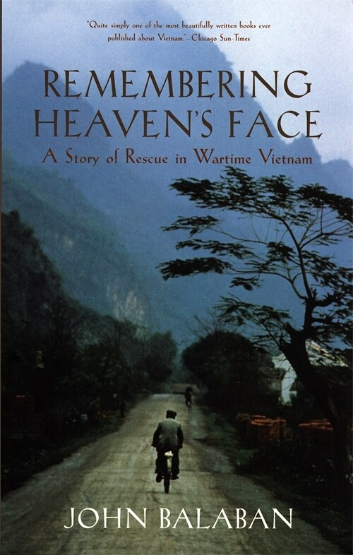 Remembering Heaven's Face by John Balaban, Paperback | Indigo Chapters