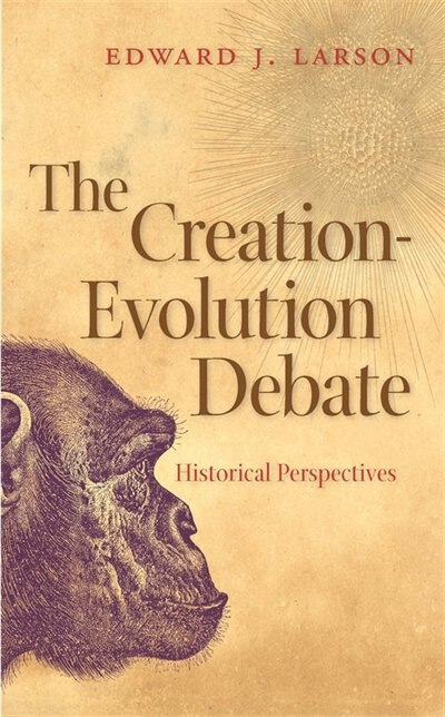 The Creation-Evolution Debate by Edward J. Larson, Paperback | Indigo Chapters