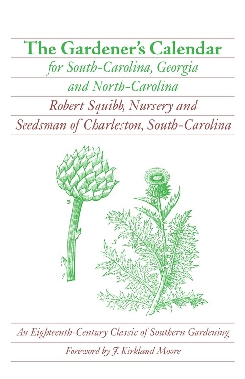 The Gardener's Calendar for South-Carolina Georgia and North-Carolina by Robert Squibb, Paperback | Indigo Chapters