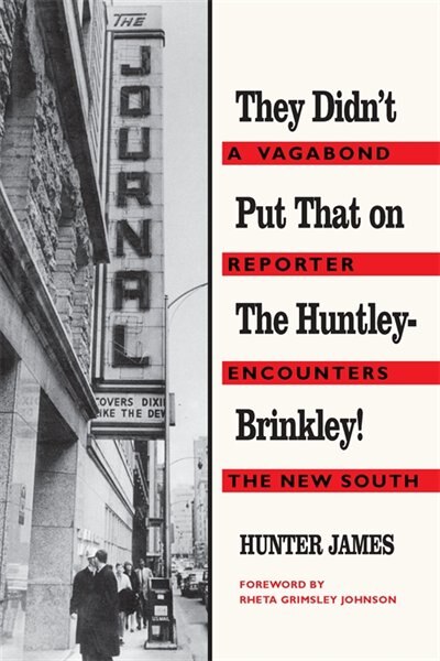 They Didn't Put That on the Huntley-Brinkley by Hunter James, Paperback | Indigo Chapters