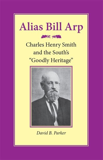 Alias Bill Arp by David B. Parker, Paperback | Indigo Chapters