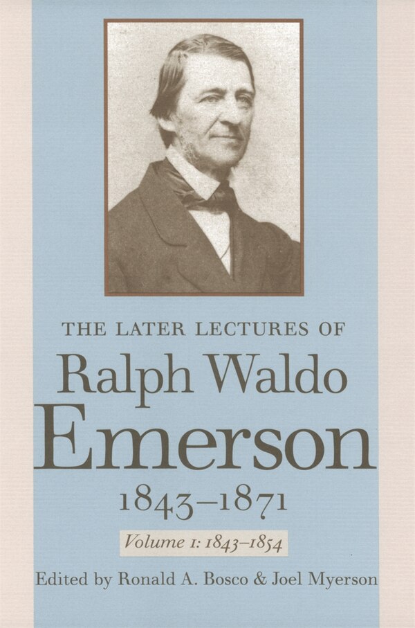 The Later Lectures of Ralph Waldo Emerson 1843-1871, Paperback | Indigo Chapters