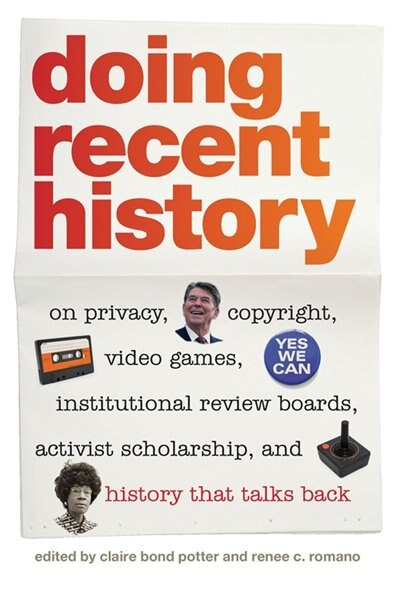 Doing Recent History by Claire Bond Potter, Hardcover | Indigo Chapters