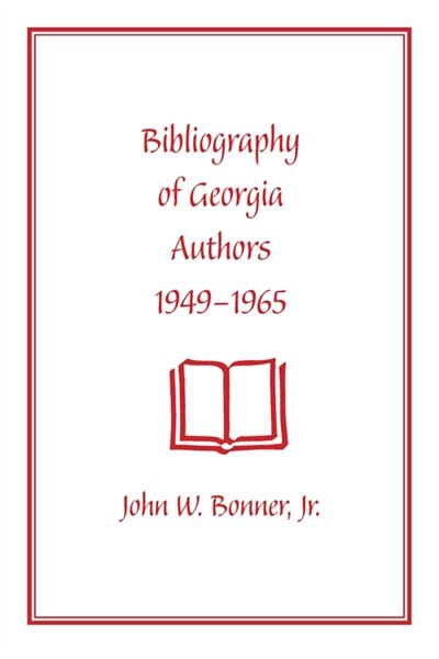 Bibliography of Georgia Authors 1949-1965 by John W. Bonner, Paperback | Indigo Chapters