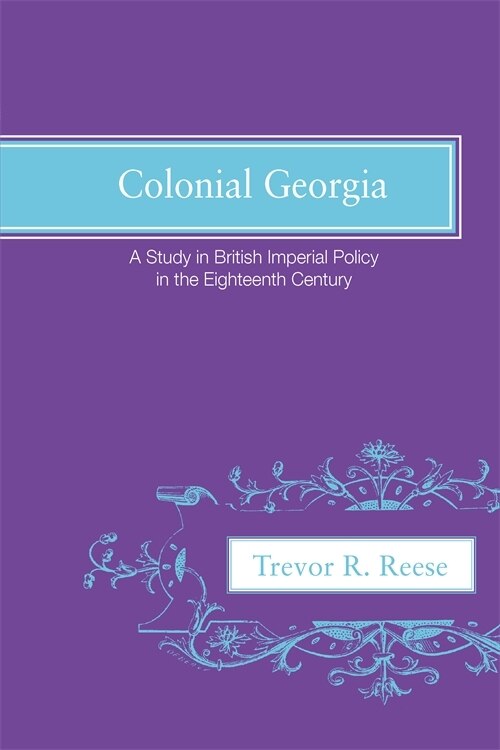 Colonial Georgia by Trevor R. Reese, Paperback | Indigo Chapters