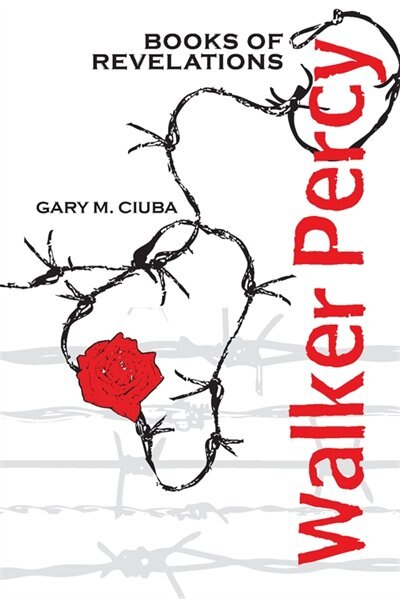 Walker Percy by Gary M. Ciuba, Paperback | Indigo Chapters
