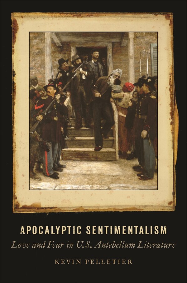 Apocalyptic Sentimentalism by Kevin Pelletier, Hardcover | Indigo Chapters