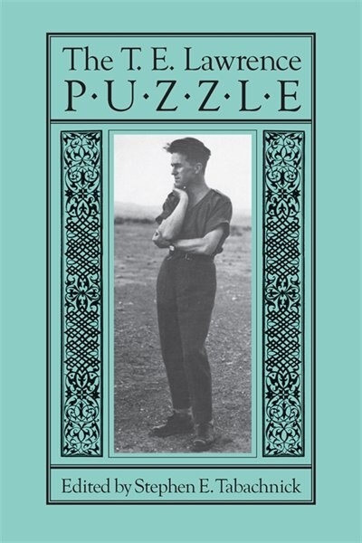 The T. E. Lawrence Puzzle by Stephen E. Tabachnick, Paperback | Indigo Chapters