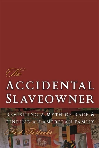 The Accidental Slaveowner by Mark Auslander, Hardcover | Indigo Chapters