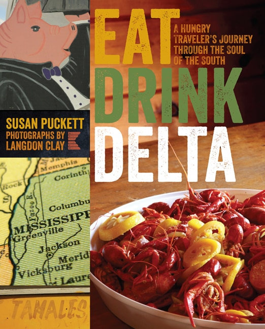 Eat Drink Delta by Susan Puckett, Paperback | Indigo Chapters
