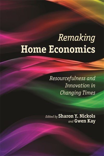 Remaking Home Economics by Sharon Y. Nickols, Hardcover | Indigo Chapters