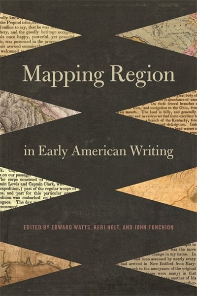 Mapping Region in Early American Writing by Edward Watts, Hardcover | Indigo Chapters