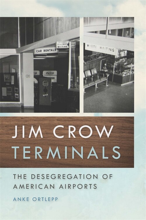 Jim Crow Terminals by Anke Ortlepp, Paper over Board | Indigo Chapters