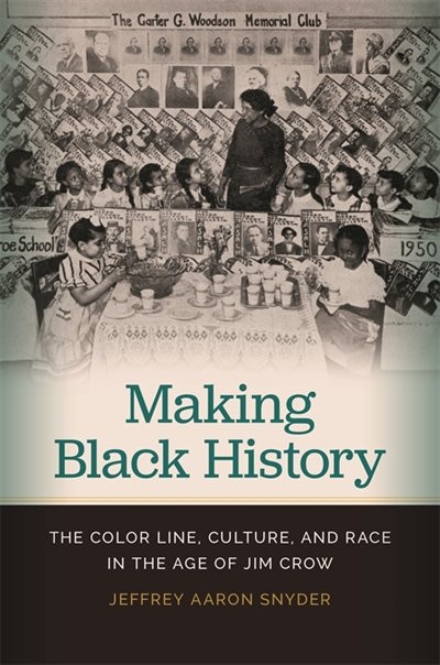Making Black History by Jeffrey Aaron Snyder, Paper over Board | Indigo Chapters