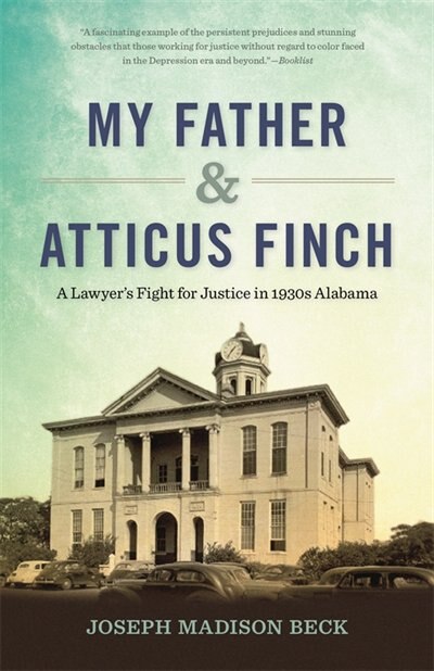 My Father and Atticus Finch by Joseph Madison Beck, Paperback | Indigo Chapters