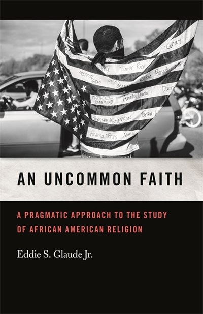 An Uncommon Faith by Eddie S. Glaude, Paper over Board | Indigo Chapters