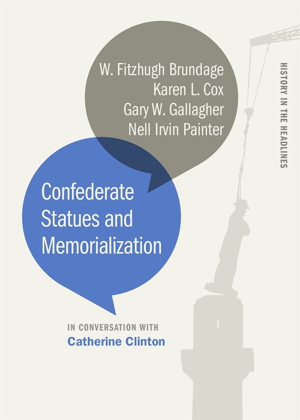 Confederate Statues and Memorialization by Catherine Clinton, Paper over Board | Indigo Chapters
