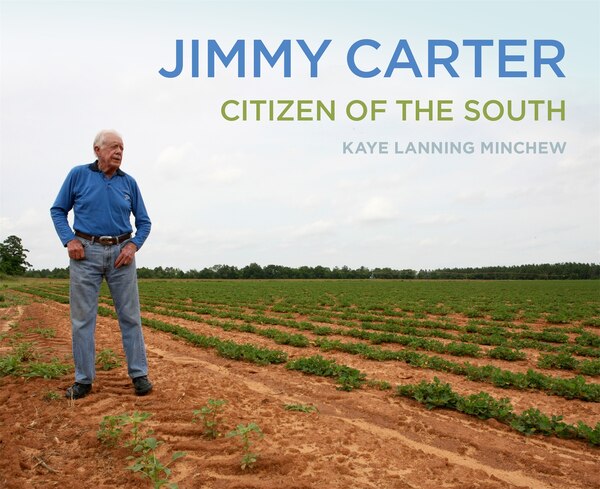 Jimmy Carter by Kaye Lanning Minchew, Hardcover | Indigo Chapters