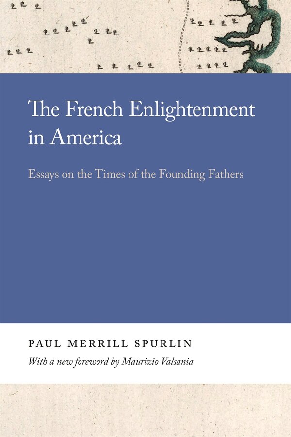 The French Enlightenment in America by Paul Spurlin, Paper over Board | Indigo Chapters