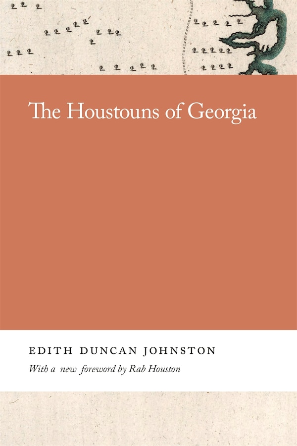 The Houstouns of Georgia by Edith Johnston, Paperback | Indigo Chapters