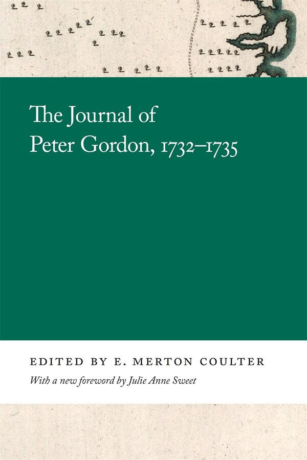 The Journal of Peter Gordon 1732-1735 by E. Merton Coulter, Paperback | Indigo Chapters