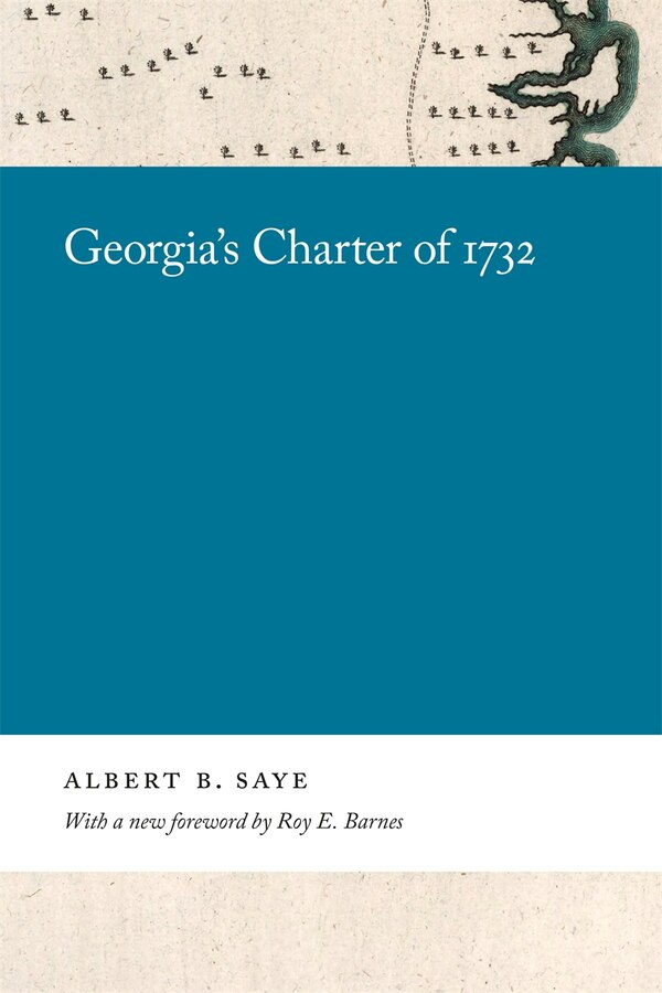 Georgia's Charter of 1732 by Albert B. Saye, Paperback | Indigo Chapters