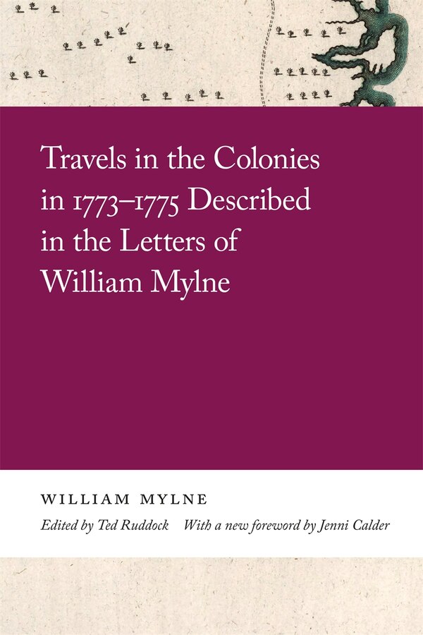 Travels In The Colonies In 1773-1775 Described In The Letters Of William Mylne, Paperback | Indigo Chapters