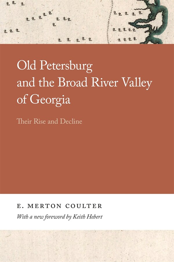 Old Petersburg and the Broad River Valley of Georgia by E. Merton Coulter, Paperback | Indigo Chapters