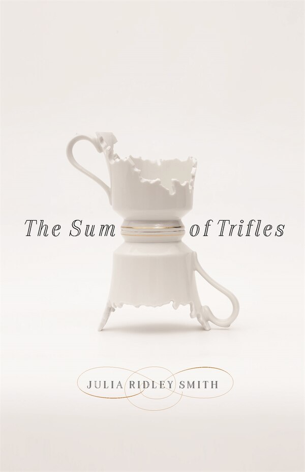 The Sum of Trifles by Julia Ridley Smith, Paperback | Indigo Chapters