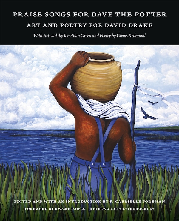 Praise Songs for Dave the Potter by P. Gabrielle Foreman, Hardcover | Indigo Chapters