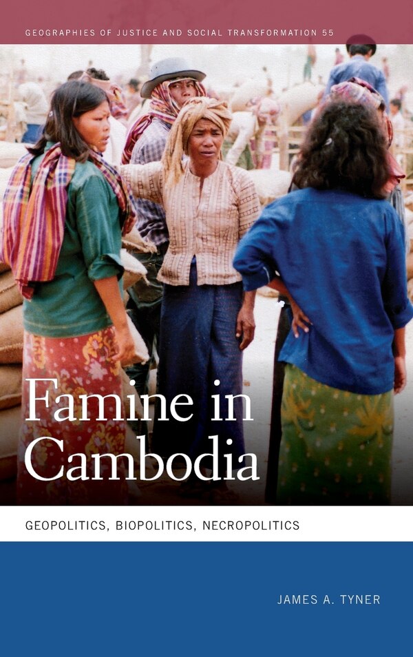 Famine in Cambodia by James A. Tyner, Paper over Board | Indigo Chapters
