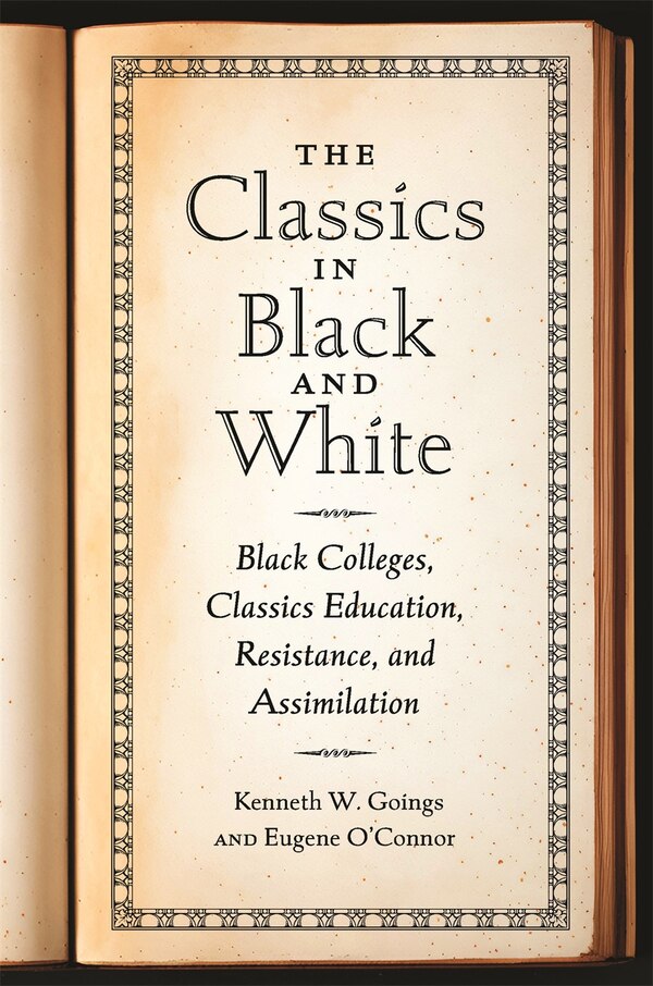 The Classics in Black and White by Kenneth W. Goings, Paper over Board | Indigo Chapters