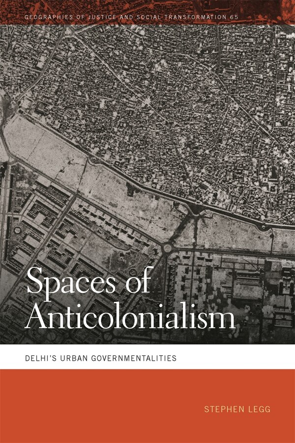 Spaces of Anticolonialism by Stephen Legg, Paper over Board | Indigo Chapters