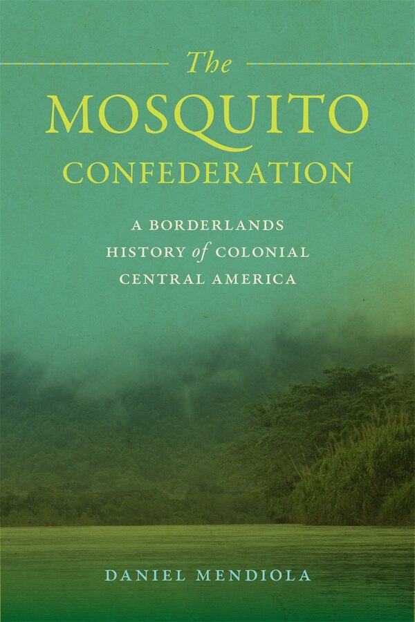 The Mosquito Confederation by Daniel Mendiola, Paperback | Indigo Chapters