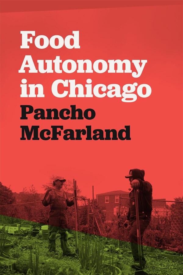 Food Autonomy in Chicago by Pancho McFarland, Paperback | Indigo Chapters