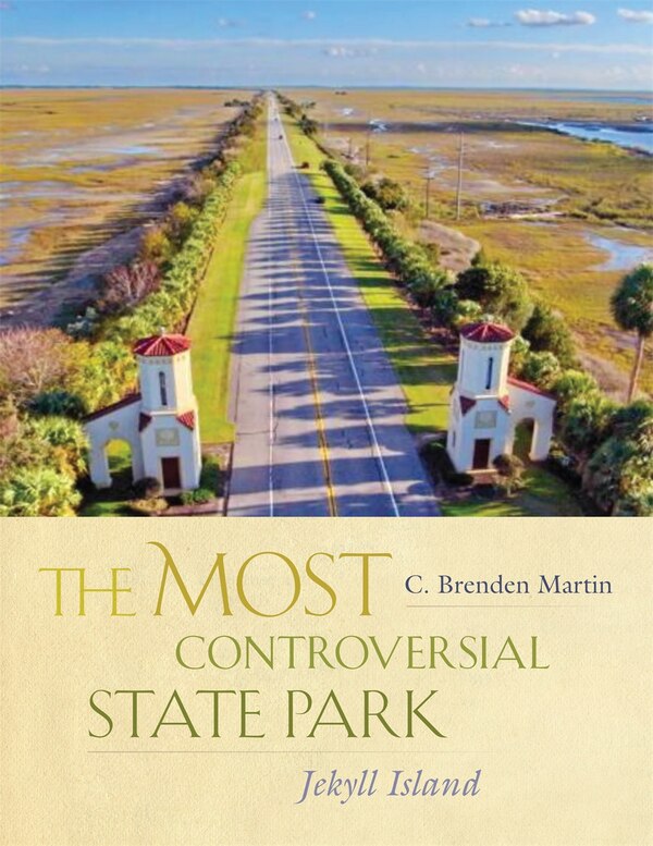 The Most Controversial State Park by C. Brenden Martin, Hardcover | Indigo Chapters