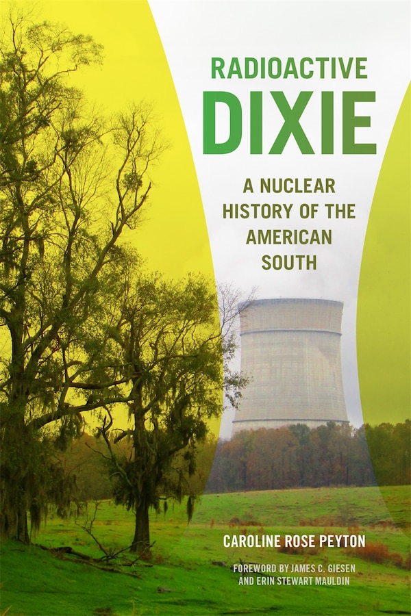 Radioactive Dixie by Caroline Peyton