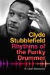 Clyde Stubblefield by D. Leah Steinberg, Paperback | Indigo Chapters
