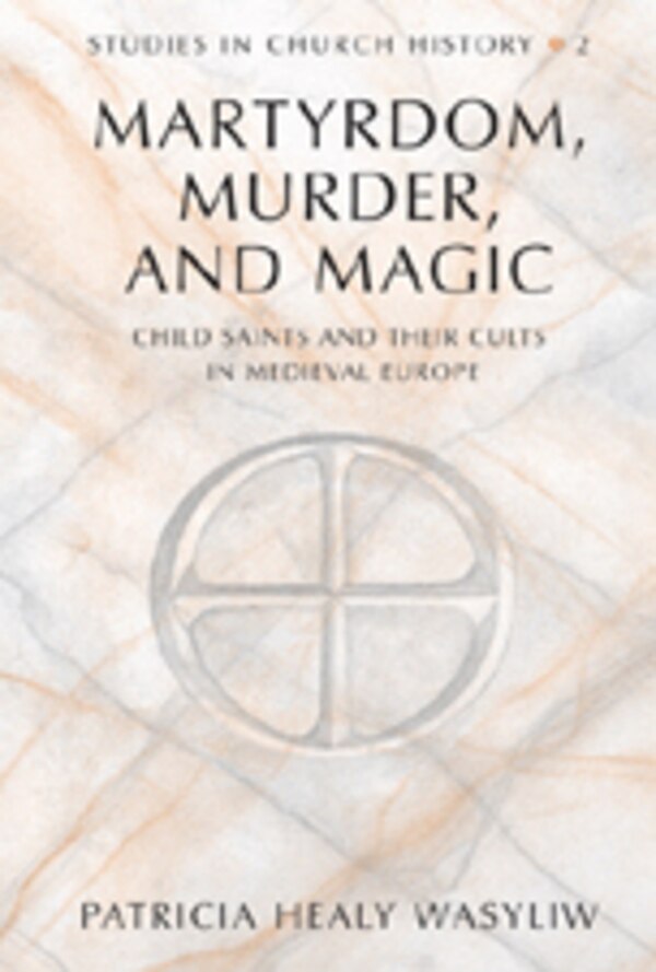 Martyrdom Murder and Magic by Patricia Healy Wasyliw, Hardcover | Indigo Chapters
