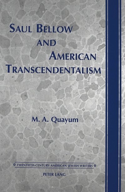 Saul Bellow And American Transcendentalism by M. A. Quayum, Hardcover | Indigo Chapters