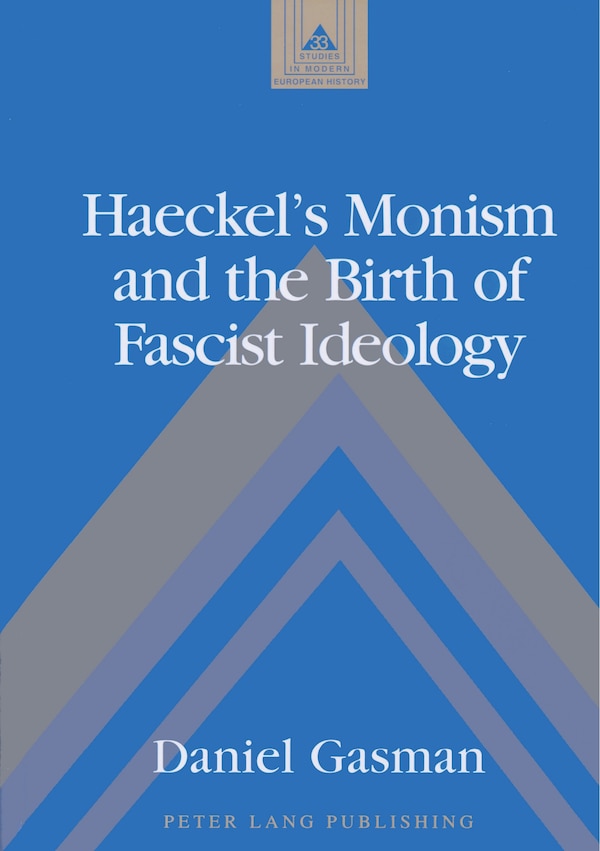 Haeckel's Monism And The Birth Of Fascist Ideology by Daniel Gasman, Hardcover | Indigo Chapters
