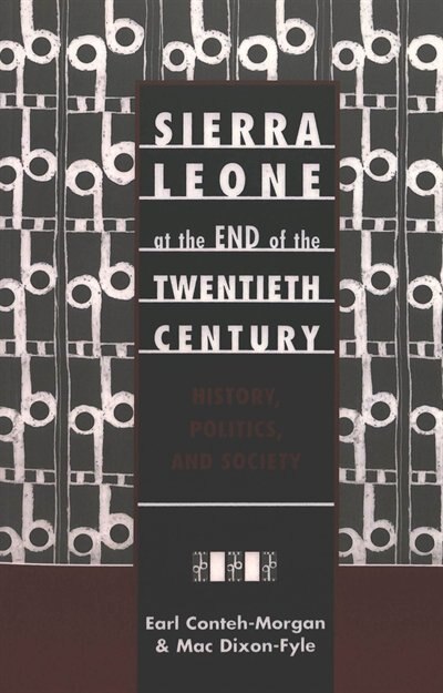 Sierra Leone At The End Of The Twentieth Century by Earl Conteh-Morgan, Paperback | Indigo Chapters