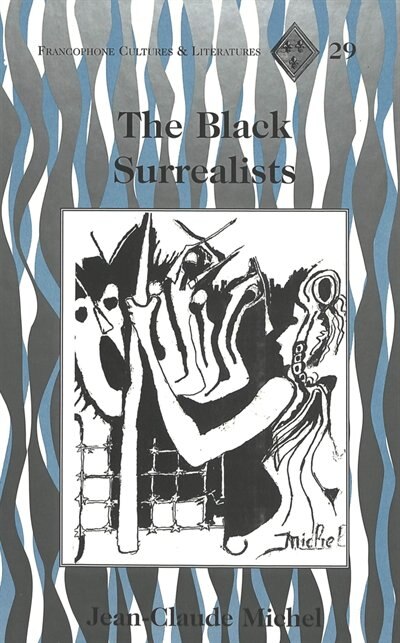 The Black Surrealists by Jean-claude Michel, Hardcover | Indigo Chapters
