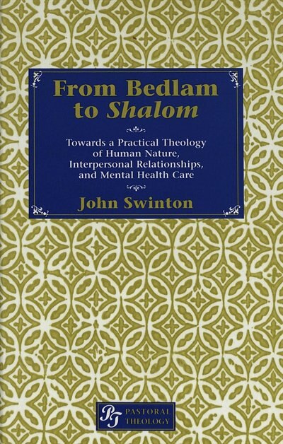 From Bedlam To Shalom by John Swinton, Hardcover | Indigo Chapters