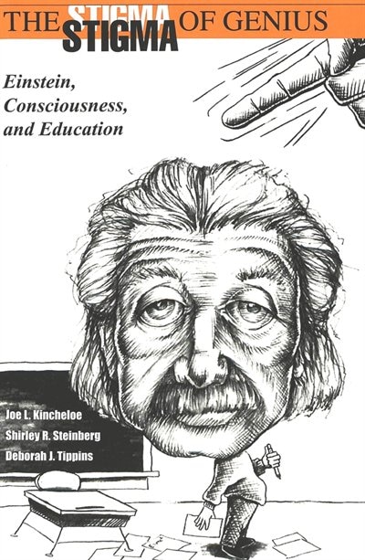 The Stigma Of Genius by Joe L. Kincheloe, Paperback | Indigo Chapters