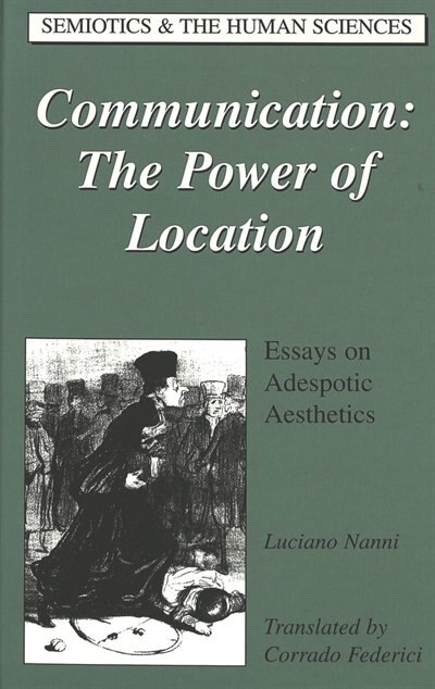 Communication: The Power Of Location by Luciano Nanni, Hardcover | Indigo Chapters