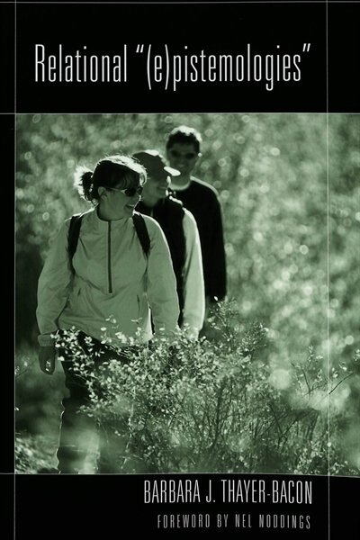 Relational (e)pistemologies by Barbara Thayer-Bacon, Paperback | Indigo Chapters