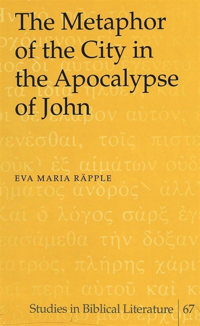 The Metaphor Of The City In The Apocalypse Of John by Eva Maria Räpple, Hardcover | Indigo Chapters