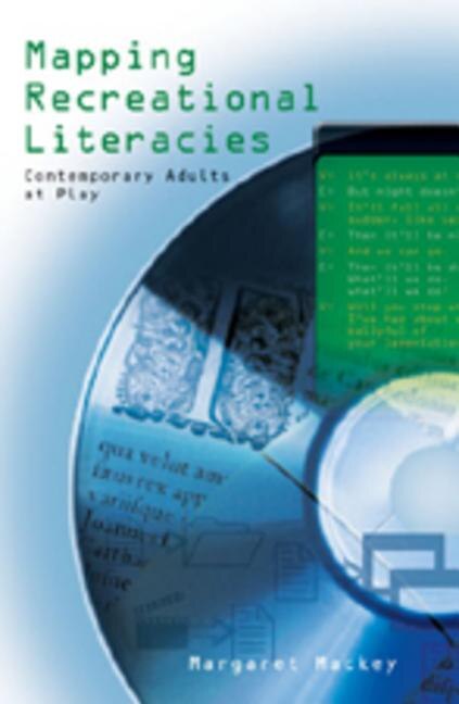 Mapping Recreational Literacies by Margaret Mackey, Paperback | Indigo Chapters