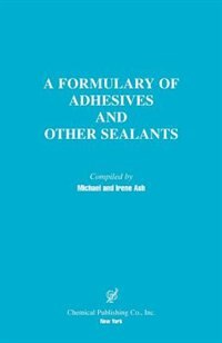 A Formulary Of Adhesives And Other Sealants by Michael Ash, Paperback | Indigo Chapters